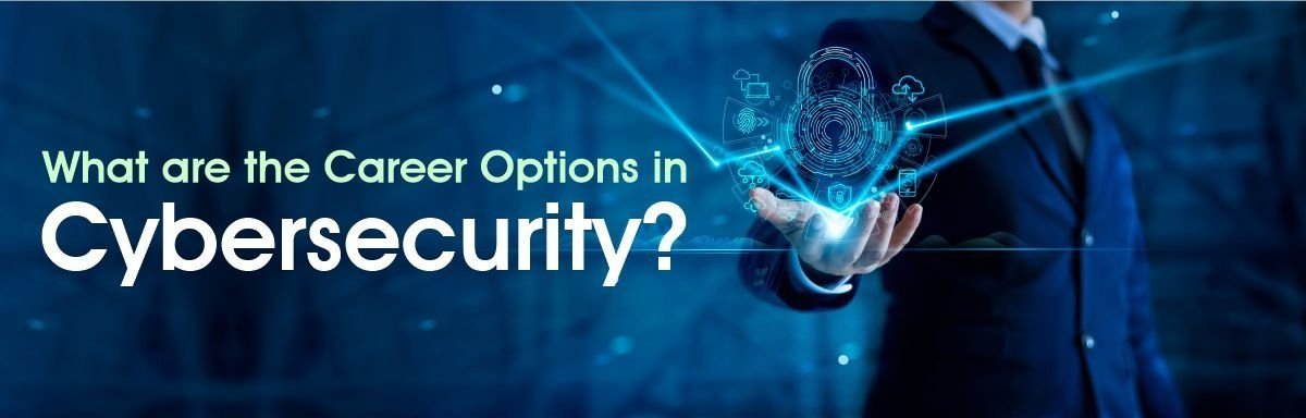 WHAT ARE THE CAREER OPTIONS IN CYBERSECURITY? - Best Software Training ...