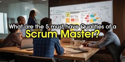 What are the 5 must have qualities of a scrum Master?